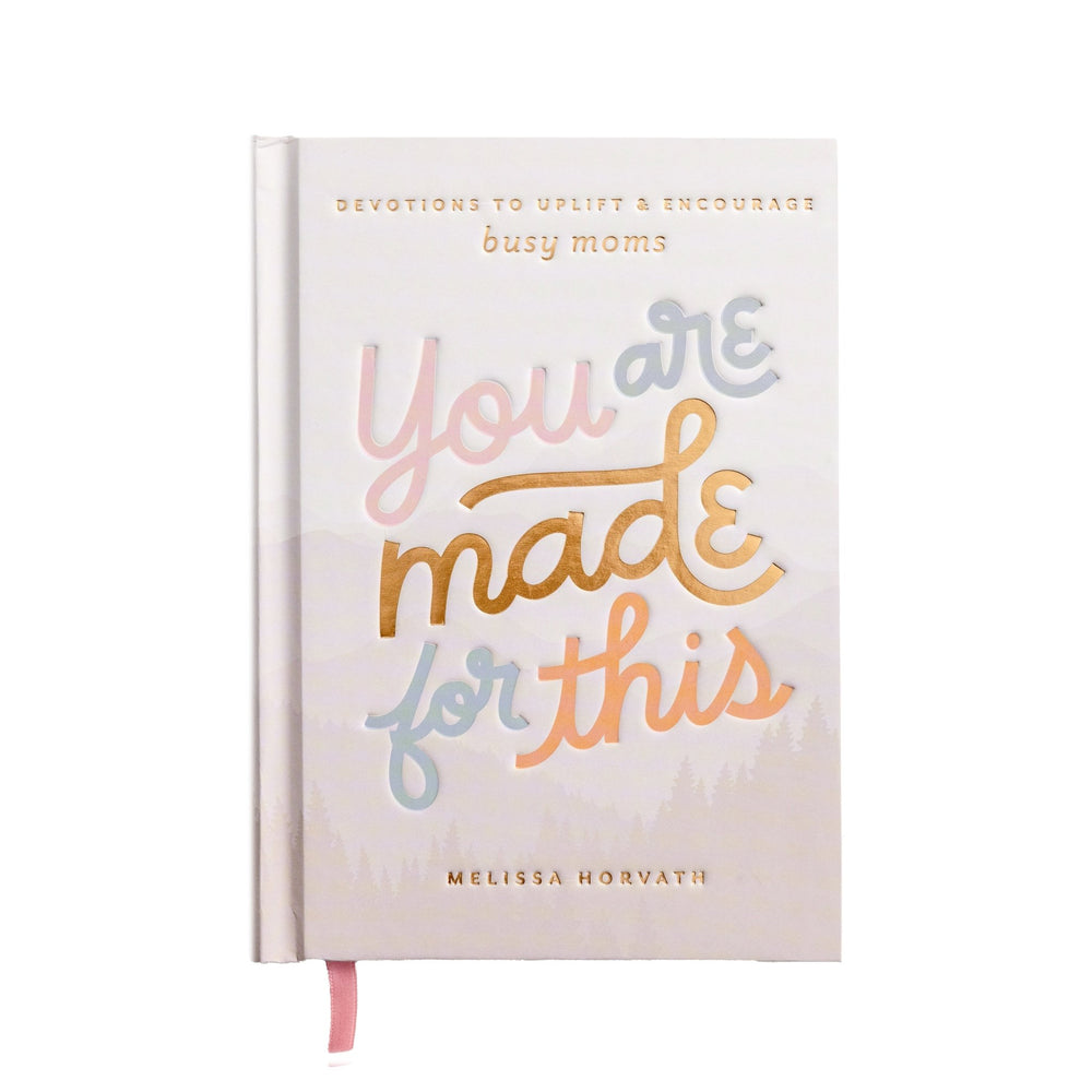 You Are Made For This Devotions For Moms